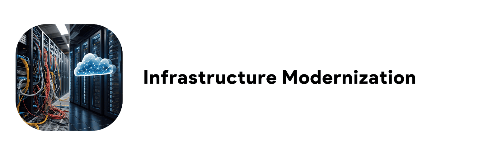 Infrastructure Modernization